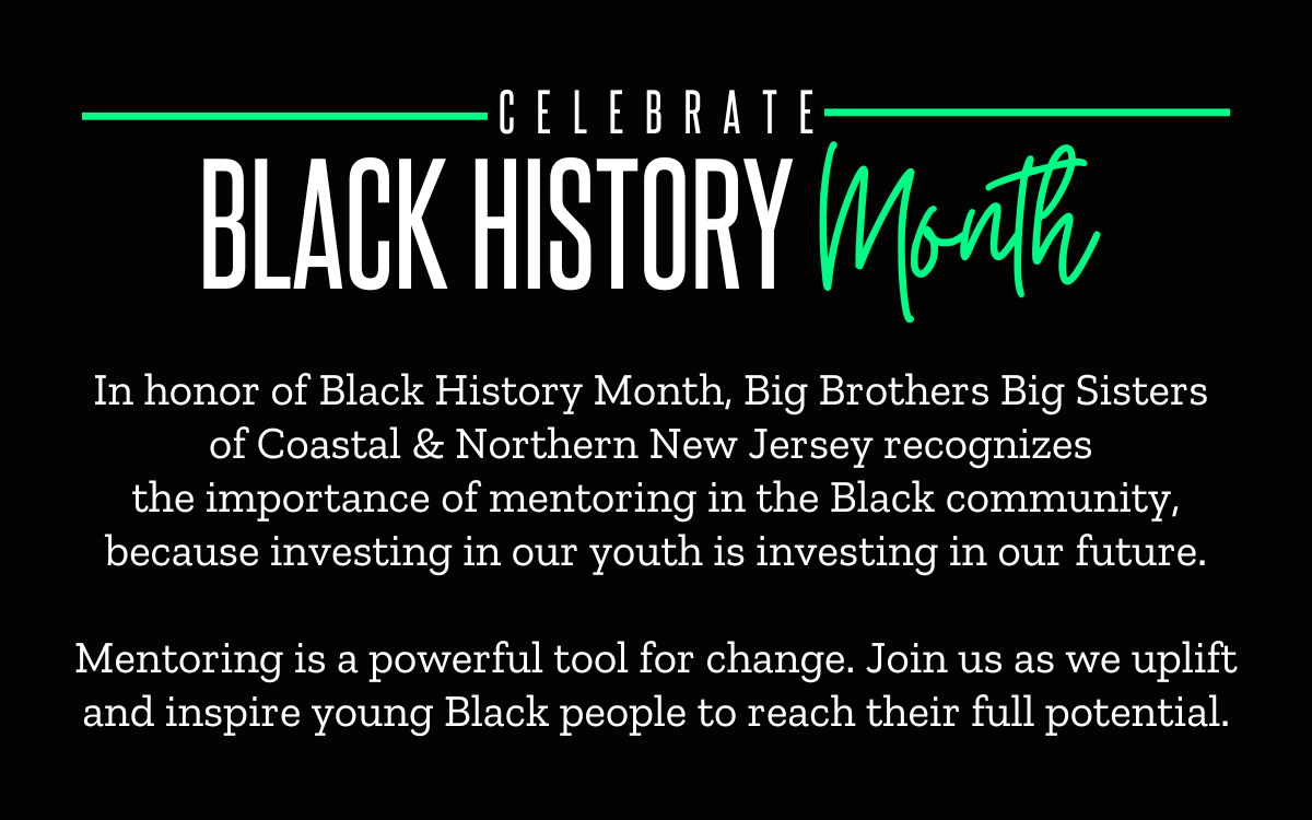 BBBSCNNJ Black History Month Statement and Call for Volunteer Mentors